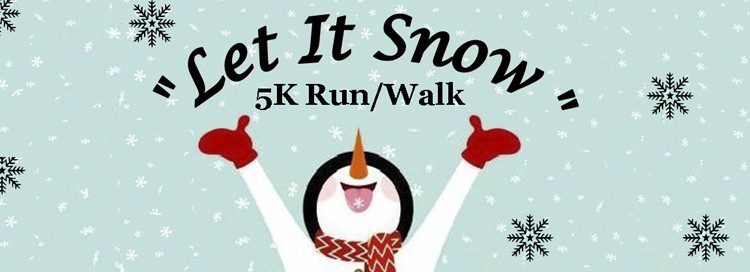 let it snow 5k run/walk written over an image with a snowman with his hands in the air and snowflakes around